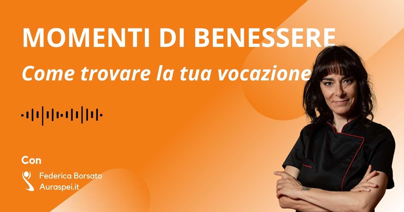 Come trovare la tua vocazione Momenti di benessere 3